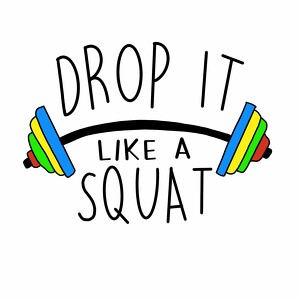 Drop it like a Squat